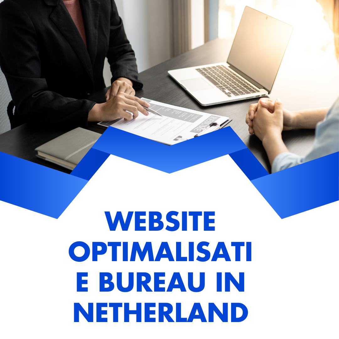 Website optimalisatie bureau in Netherland