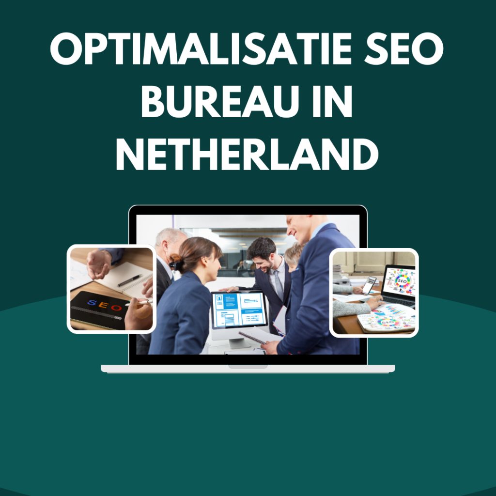 Optimalisatie seo bureau in Netherland