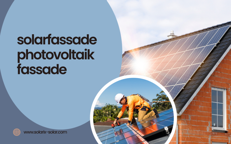 Solarfassade und Photovoltaik-Fassade: Die Zukunft der nachhaltigen Gebäudehülle